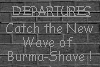 Catch the New Wave of Burma-Shave!